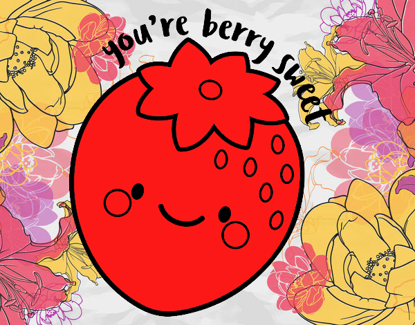 You're berry sweet