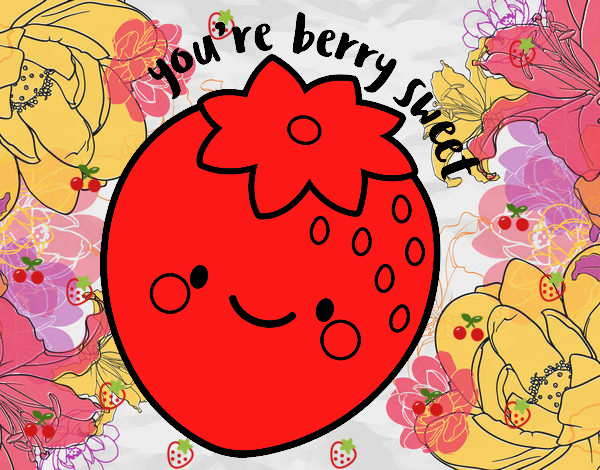 You're berry sweet