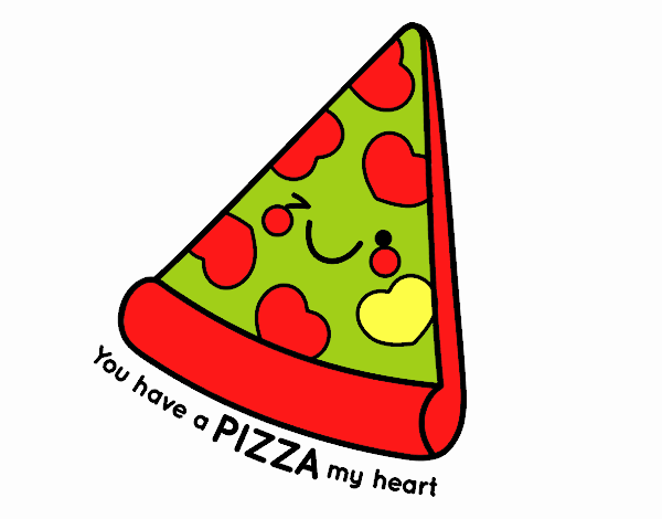 You have a pizza my heart