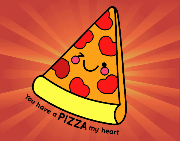 You have a pizza my heart