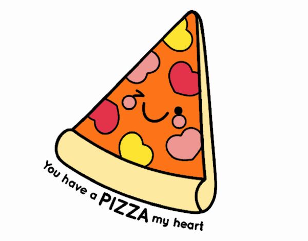 You have a pizza my heart