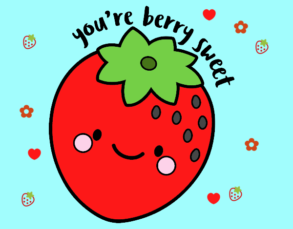 You're berry sweet