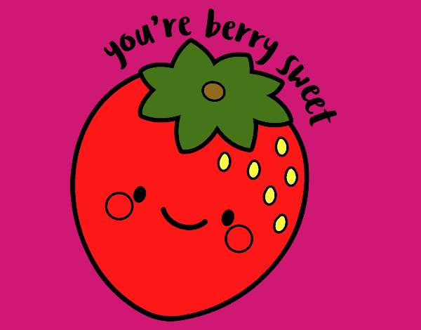 You're berry sweet