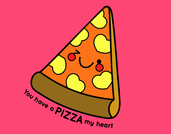 You have a pizza my heart