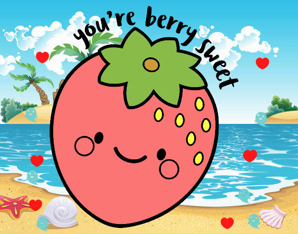 You're berry sweet