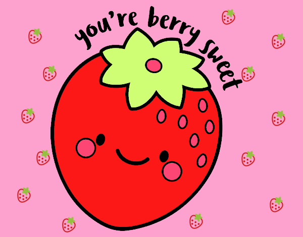 You're berry sweet