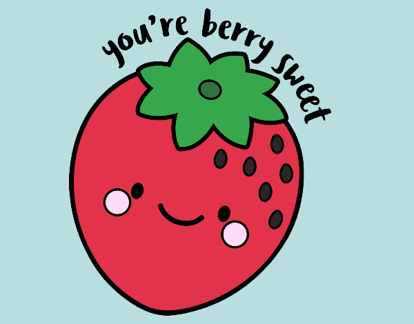 You're berry sweet