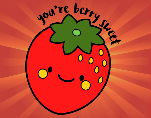 You're berry sweet