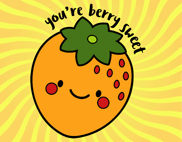 You're berry sweet