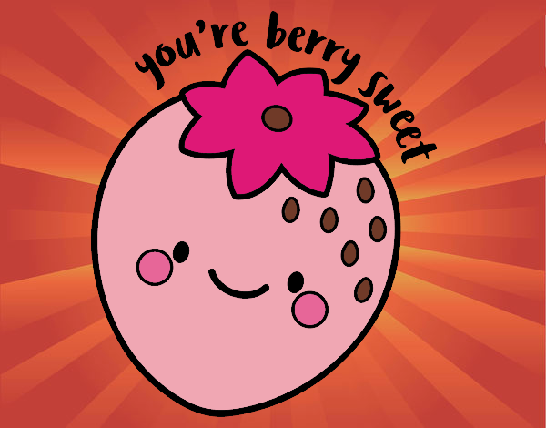 You're berry sweet