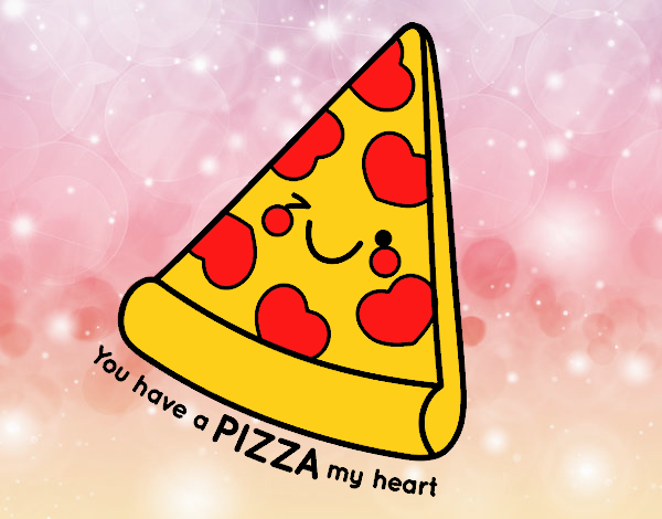 You have a pizza my heart