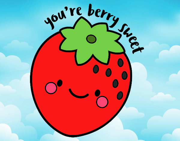 You're berry sweet