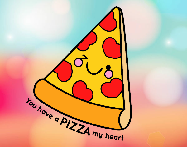 You have a pizza my heart