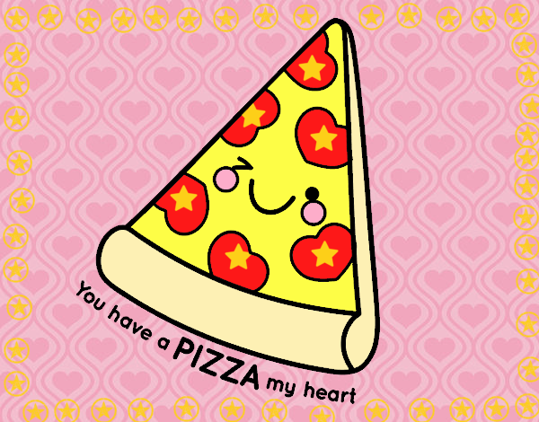 You have a pizza my heart