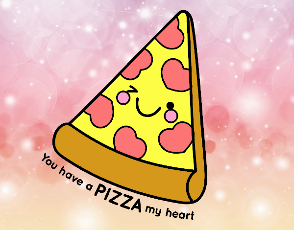 You have a pizza my heart