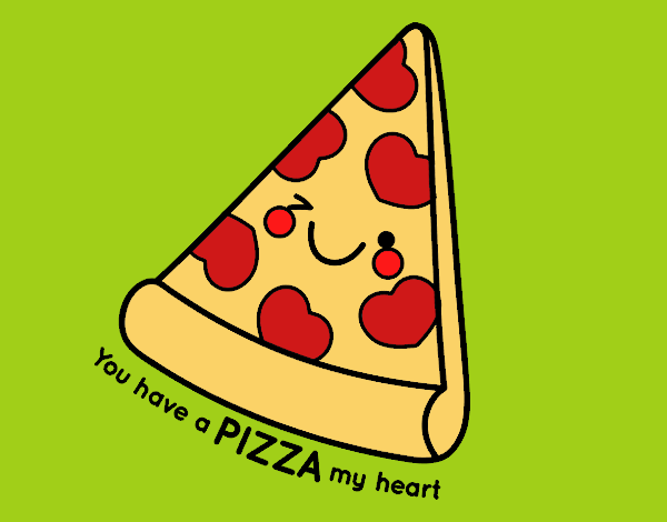 You have a pizza my heart