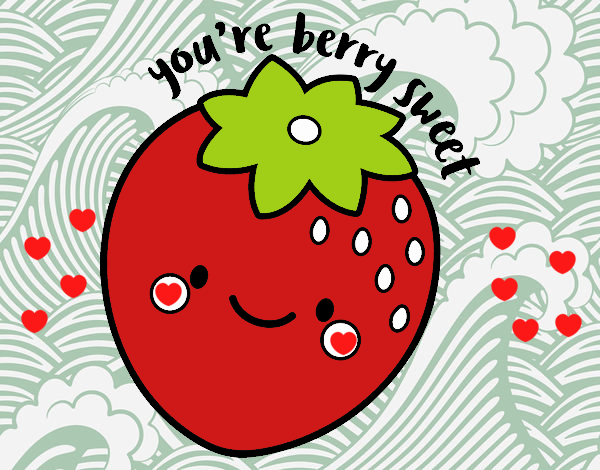 You're berry sweet