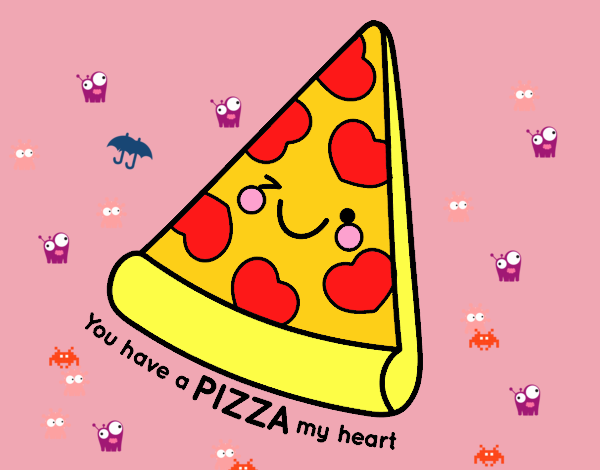 You have a pizza my heart