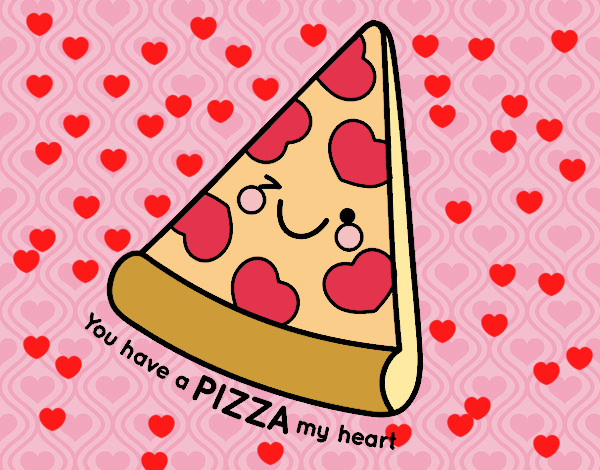 You have a pizza my heart