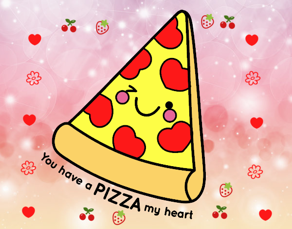 You have a pizza my heart