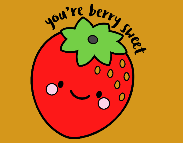 You're berry sweet