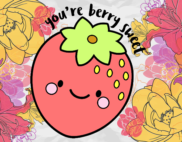 You're berry sweet