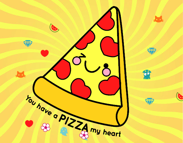 You have a pizza my heart