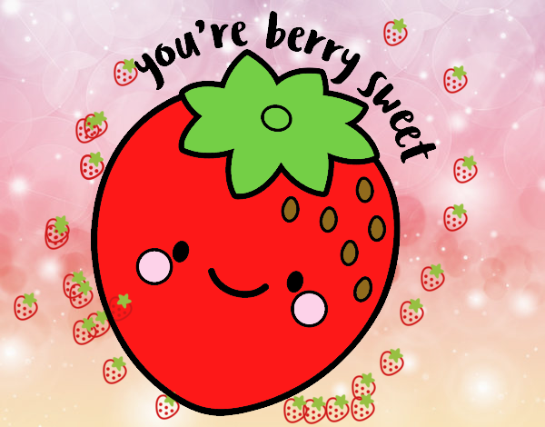 You're berry sweet