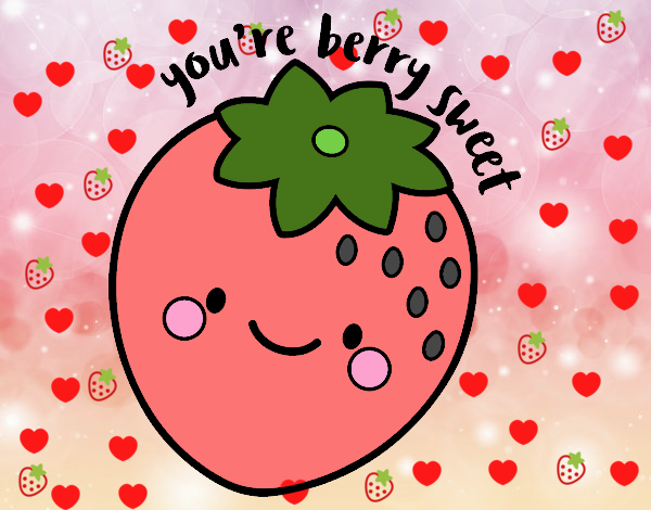 You're berry sweet