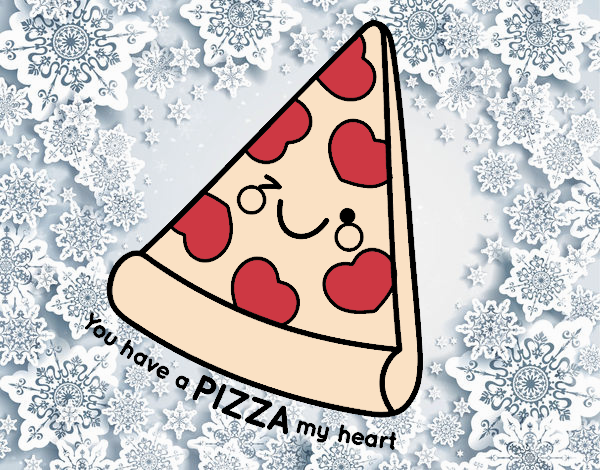 You have a pizza my heart