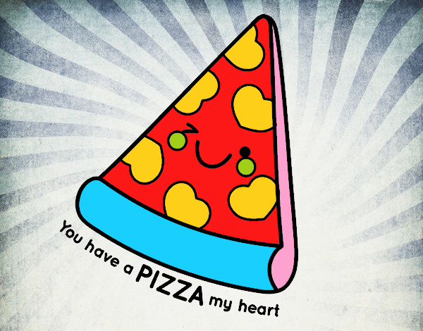 You have a pizza my heart