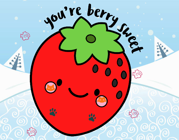 You're berry sweet