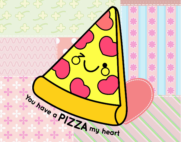 You have a pizza my heart