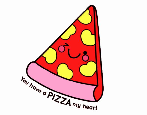 You have a pizza my heart