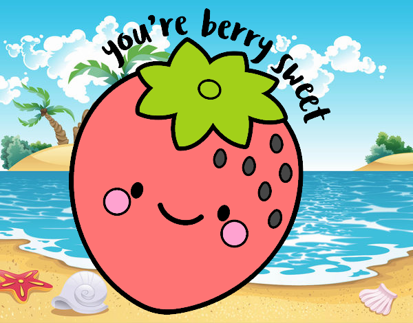 You're berry sweet