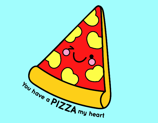 You have a pizza my heart