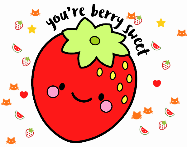 You're berry sweet