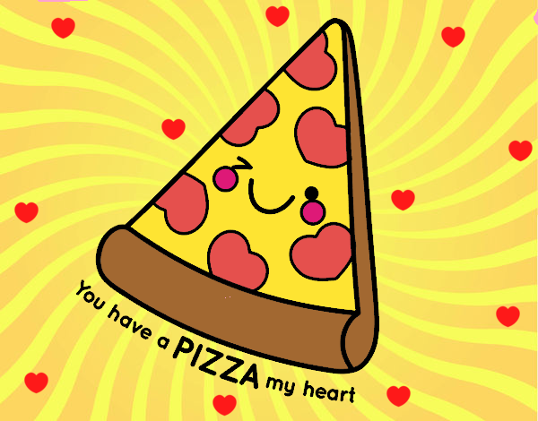 You have a pizza my heart