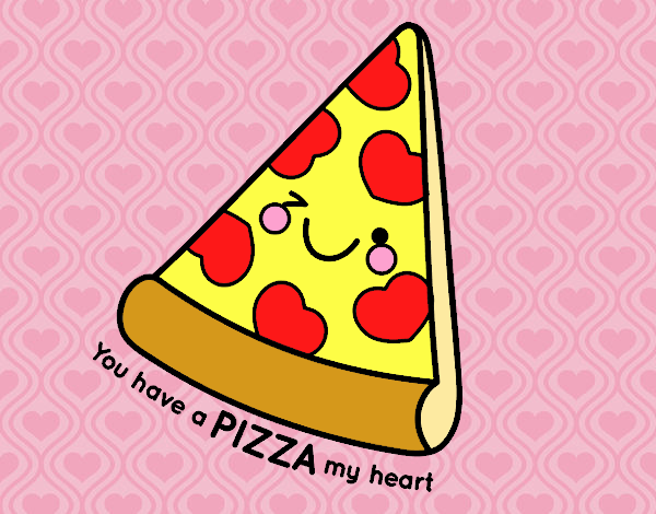 You have a pizza my heart