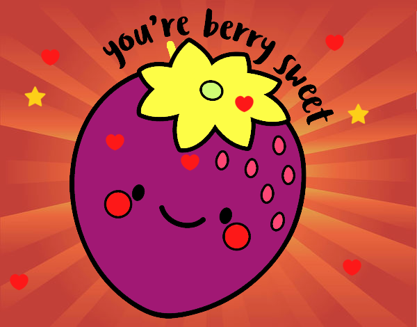 You're berry sweet