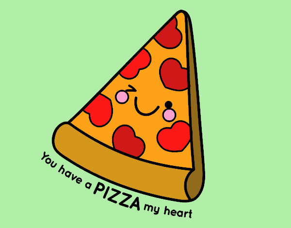 You have a pizza my heart