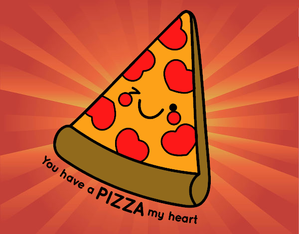 You have a pizza my heart