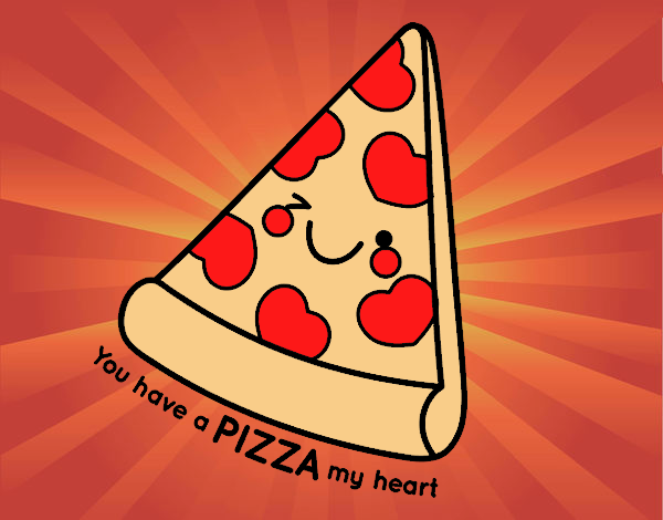 You have a pizza my heart