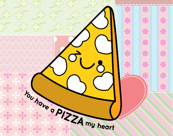 You have a pizza my heart