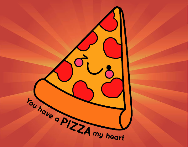 You have a pizza my heart