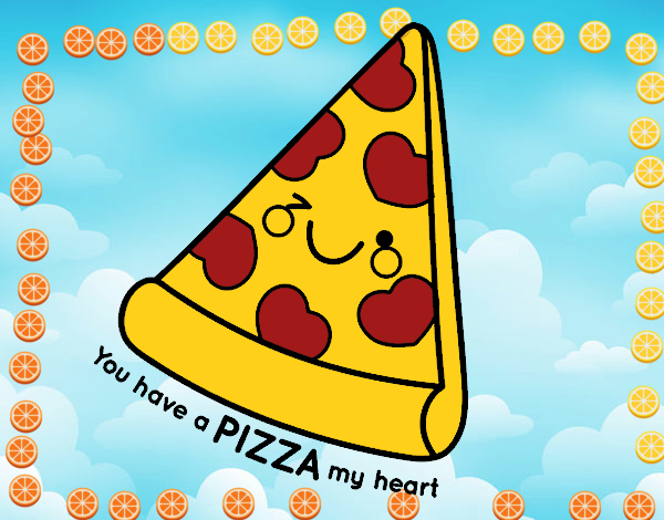 You have a pizza my heart