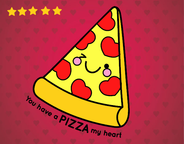 You have a pizza my heart