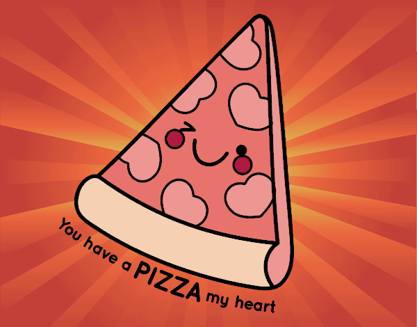 You have a pizza my heart