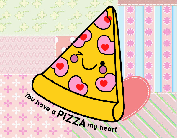 You have a pizza my heart