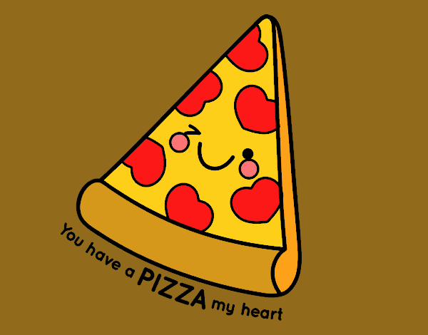 You have a pizza my heart